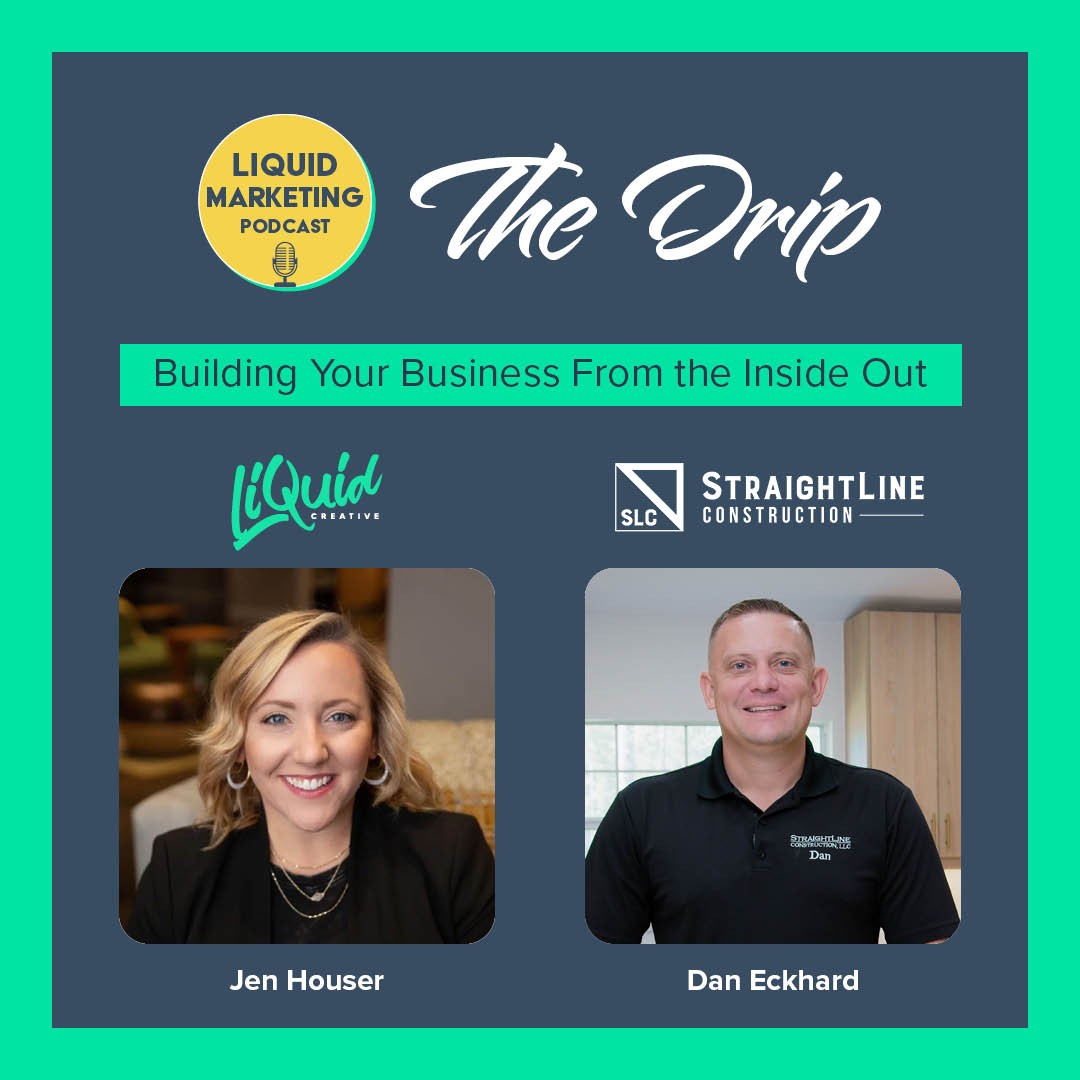 The Drip - Episode 3 - Building Your Business From the Inside out