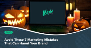 Avoid These 7 Marketing Mistakes That Can Haunt Your Brand
