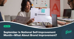September Is National Self-Improvement Month—What About Brand Improvement?